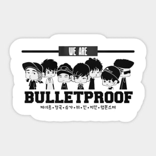 WE ARE BULLET PROOF Sticker